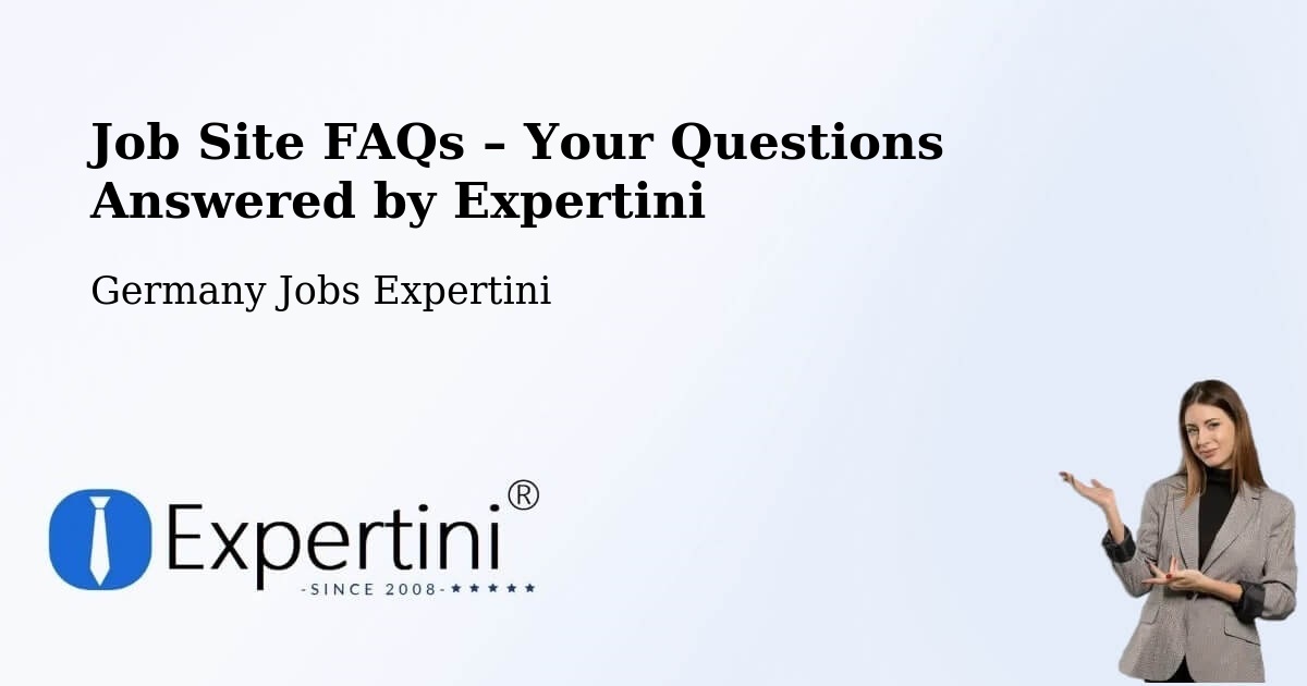 Job Site FAQs – Frequently Asked Questions – Bornheim - Bornheim, Germany Jobs Expertini